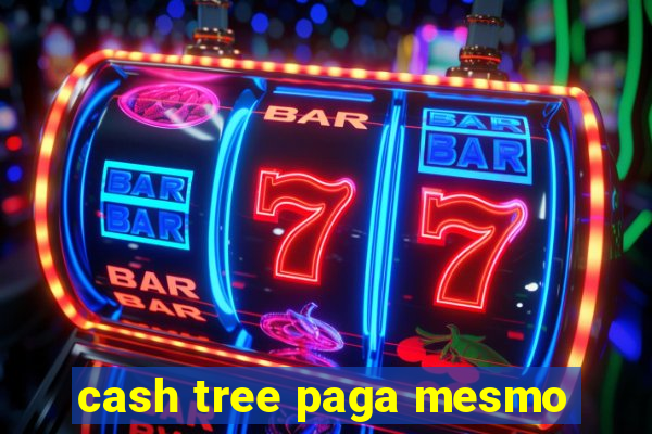 cash tree paga mesmo